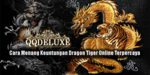Cara Menang Keuntungan Dragon Tiger Online Terpercaya